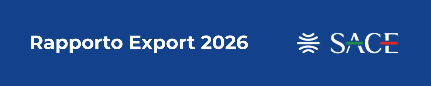 SACE, Rapporto Export 2026: export italiano in crescita del 2% nel 2026, attesa un’accelerazione nel biennio 2027 -2028